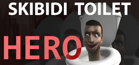 厕所英雄|斯基比迪厕所：英雄/Skibidi Toilet Hero    Build.20267175   免安装中文版-OG资源站