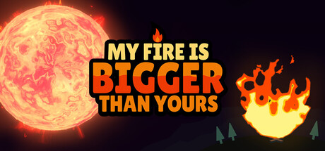 我的火比太阳大/My Fire Is Bigger Than Yours D1.3.2 免安装英文版-OG资源站