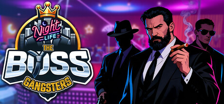 黑帮大佬:夜生活|黑帮大佬:犯罪帝国/ The Boss Gangsters Nightlife |The Boss Gangster: Criminal Empire Build.23161813 免安装中文版-OG资源站