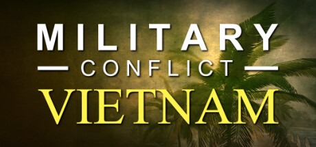 军事冲突:越南/Military Conflict: Vietnam Build.23042539 免安装中文版-OG资源站