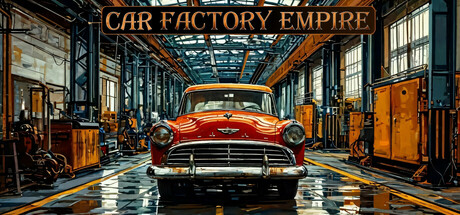 汽车工厂帝国/ Car Factory Empire Build.21817993 免安装中文版-OG资源站